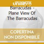 Barracudas - Plane View Of The Barracudas cd