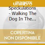 Speckulations - Walking The Dog In The Midnight Hour cd