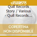 Quill Records Story / Various - Quill Records Story / Various cd