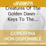 Creatures Of The Golden Dawn - Keys To The Kingdom cd