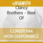 Clancy Brothers - Best Of cd musicale di Clancy Brothers