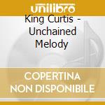 King Curtis - Unchained Melody cd