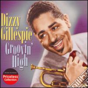 Dizzy Gillespie - Groovin High cd musicale di Dizzy Gillespie
