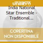 India National Sitar Ensemble - Traditional Songs & Dances Of Indian: Ragas With cd