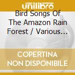 Bird Songs Of The Amazon Rain Forest / Various - Bird Songs Of The Amazon Rain Forest / Various