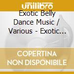 Exotic Belly Dance Music / Various - Exotic Belly Dance Music / Various cd