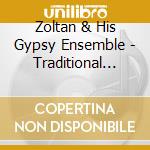 Zoltan & His Gypsy Ensemble - Traditional Gypsy Music From The Balkans