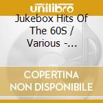 Jukebox Hits Of The 60S / Various - Jukebox Hits Of The 60S / Various cd