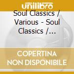 Soul Classics / Various - Soul Classics / Various cd