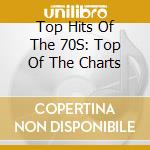 Top Hits Of The 70S: Top Of The Charts cd