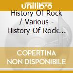 History Of Rock / Various - History Of Rock / Various cd