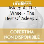 Asleep At The Wheel - The Best Of Asleep At The Wheel cd musicale di Asleep At The Wheel