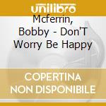 Mcferrin, Bobby - Don'T Worry Be Happy cd