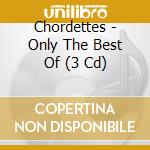 Chordettes - Only The Best Of (3 Cd) cd