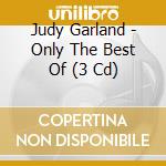 Judy Garland - Only The Best Of (3 Cd) cd