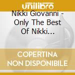 Nikki Giovanni - Only The Best Of Nikki Giovanni cd