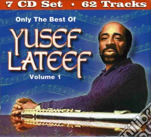 Yusef Lateef - Only The Best Of Volume 1 (7 Cd) cd musicale di Yusef Lateef