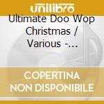 Ultimate Doo Wop Christmas / Various - Ultimate Doo Wop Christmas / Various cd