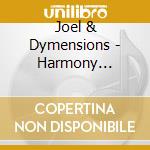 Joel & Dymensions - Harmony Treasures 1 cd
