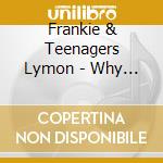 Frankie & Teenagers Lymon - Why Do Fools Fall In Love cd