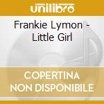 Frankie Lymon - Little Girl cd