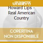 Howard Lips - Real American Country cd