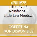 Little Eva / Raindrops - Little Eva Meets The Raindrops cd