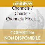 Channels / Charts - Channels Meet The Charts cd