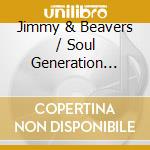 Jimmy & Beavers / Soul Generation Briscoe - Jimmy Briscoe & The Beavers Meet Soul Generation cd