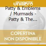 Patty & Emblems / Murmaids - Patty & The Emblems Meet The Murmaids cd