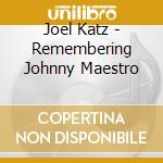 Joel Katz - Remembering Johnny Maestro cd