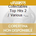 Collectables Top Hits 2 / Various - Collectables Top Hits 2 / Various cd