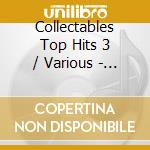 Collectables Top Hits 3 / Various - Collectables Top Hits 3 / Various cd