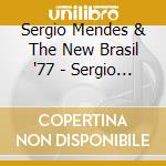 Sergio Mendes & The New Brasil '77 - Sergio Mendes & The New Brasil '77 cd musicale di Sergio & The New Brasil '77 Mendes