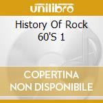 History Of Rock 60'S 1 cd musicale
