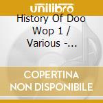 History Of Doo Wop 1 / Various - History Of Doo Wop 1 / Various cd