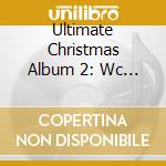 Ultimate Christmas Album 2: Wc - Ultimate Christmas Album 2: Wc cd