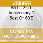 Wcbs 25Th Anniversary 2 Best Of 60'S cd