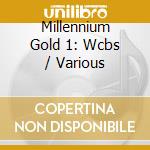 Millennium Gold 1: Wcbs / Various cd