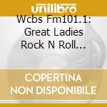 Wcbs Fm101.1: Great Ladies Rock N Roll 70'S / Various cd