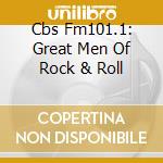 Cbs Fm101.1: Great Men Of Rock & Roll cd