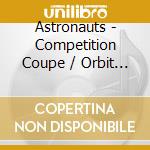 Astronauts - Competition Coupe / Orbit Campus cd