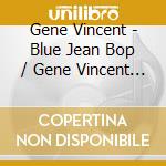 Gene Vincent - Blue Jean Bop / Gene Vincent & Blue Caps cd