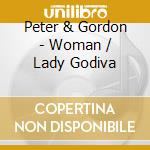 Peter & Gordon - Woman / Lady Godiva cd