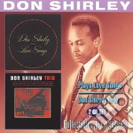 Don Shirley - Plays Love Songs / Trio (2 Cd) cd