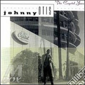The capitol years cd musicale di Johnny Otis