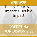 Buddy Morrow - Impact / Double Impact cd