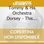 Tommy & His Orchestra Dorsey - This Is Tommy Dorsey & His Orchestra 2 cd