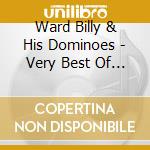 Ward Billy & His Dominoes - Very Best Of Billy Ward & Domi cd