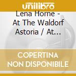 Lena Horne - At The Waldorf Astoria / At The Sands cd